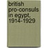 British Pro-Consuls In Egypt, 1914-1929