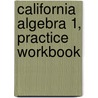 California Algebra 1, Practice Workbook door McGraw-Hill