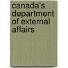 Canada's Department Of External Affairs by John Hilliker