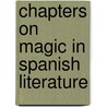 Chapters on Magic in Spanish Literature door Samuel Montefiore Waxman