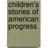 Children's Stories Of American Progress door Henrietta Christian. [From Old C. Wright