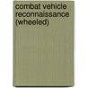 Combat Vehicle Reconnaissance (Wheeled) door Ronald Cohn