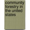 Community Forestry In The United States door Mark Baker