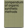Compendium Of Organic Synthetic Methods door Shuyen Harrison