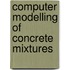 Computer Modelling of Concrete Mixtures
