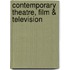 Contemporary Theatre, Film & Television