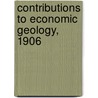 Contributions to Economic Geology, 1906 door Marius Robinson Campbell