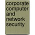 Corporate Computer And Network Security