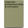 Corporate Entrepreneurship & Innovation by Donald F. Kuratko
