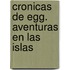Cronicas de Egg. Aventuras En Las Islas
