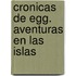 Cronicas de Egg. Aventuras En Las Islas