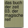 Das Buch der Zeit 03. Der magische Reif door Guillaume Prévost