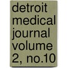 Detroit Medical Journal Volume 2, No.10 door Onbekend