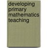 Developing Primary Mathematics Teaching door Peter Huckstep