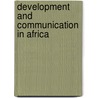 Development and Communication in Africa door Okigbo Charles C
