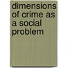 Dimensions of Crime as a Social Problem door Keit Bell