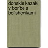 Donskie Kazaki V Bor'be S Bol'shevikami door I. A Polyakov