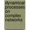 Dynamical Processes on Complex Networks door Marc Barthelemy