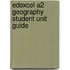 Edexcel A2 Geography Student Unit Guide