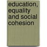 Education, Equality And Social Cohesion door John Preston