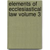 Elements of Ecclesiastical Law Volume 3 by S. B. 1845-1895 Smith