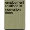 Employment Relations in Non-Union Firms door Derek Rollinson