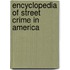 Encyclopedia of Street Crime in America