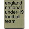 England National Under-19 Football Team door Ronald Cohn
