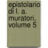 Epistolario Di L. A. Muratori, Volume 5