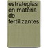 Estrategias En Materia de Fertilizantes