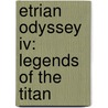 Etrian Odyssey Iv: Legends Of The Titan door Marjorie Frank