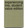 Experiencing Mis, Student Value Edition by David M. Kroenke