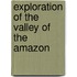 Exploration Of The Valley Of The Amazon