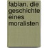 Fabian. Die Geschichte eines Moralisten