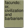 Facundo: Or, Civilization And Barbarism door Ilan Stavans