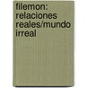 Filemon: Relaciones Reales/Mundo Irreal by Jeff Adams