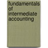 Fundamentals Of Intermediate Accounting door De Kieso