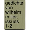 Gedichte Von Wilhelm M Ller, Issues 1-2 door Wilhelm M?ller