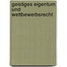 Geistiges Eigentum und Wettbewerbsrecht by Michael Beurskens