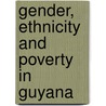 Gender, Ethnicity And Poverty In Guyana door Linda Peake