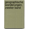 Geographische Wanderungen, Zweiter Band door Karl Andree
