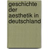 Geschichte der Aesthetik in Deutschland door Hermann Lotze