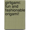 Girligami: Fun and Fashionable Origami! door Cindy Ng