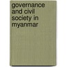 Governance And Civil Society In Myanmar door Helen James