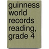 Guinness World Records Reading, Grade 4 door Traci J. Bellas