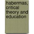 Habermas, Critical Theory And Education