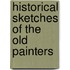 Historical Sketches of the Old Painters