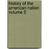 History of the American Nation Volume 5
