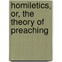 Homiletics, Or, The Theory Of Preaching