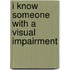 I Know Someone with a Visual Impairment